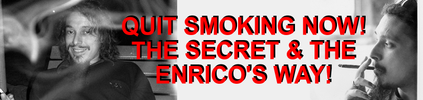Quit Smoking Now! The Secret and The Enrico's Way!